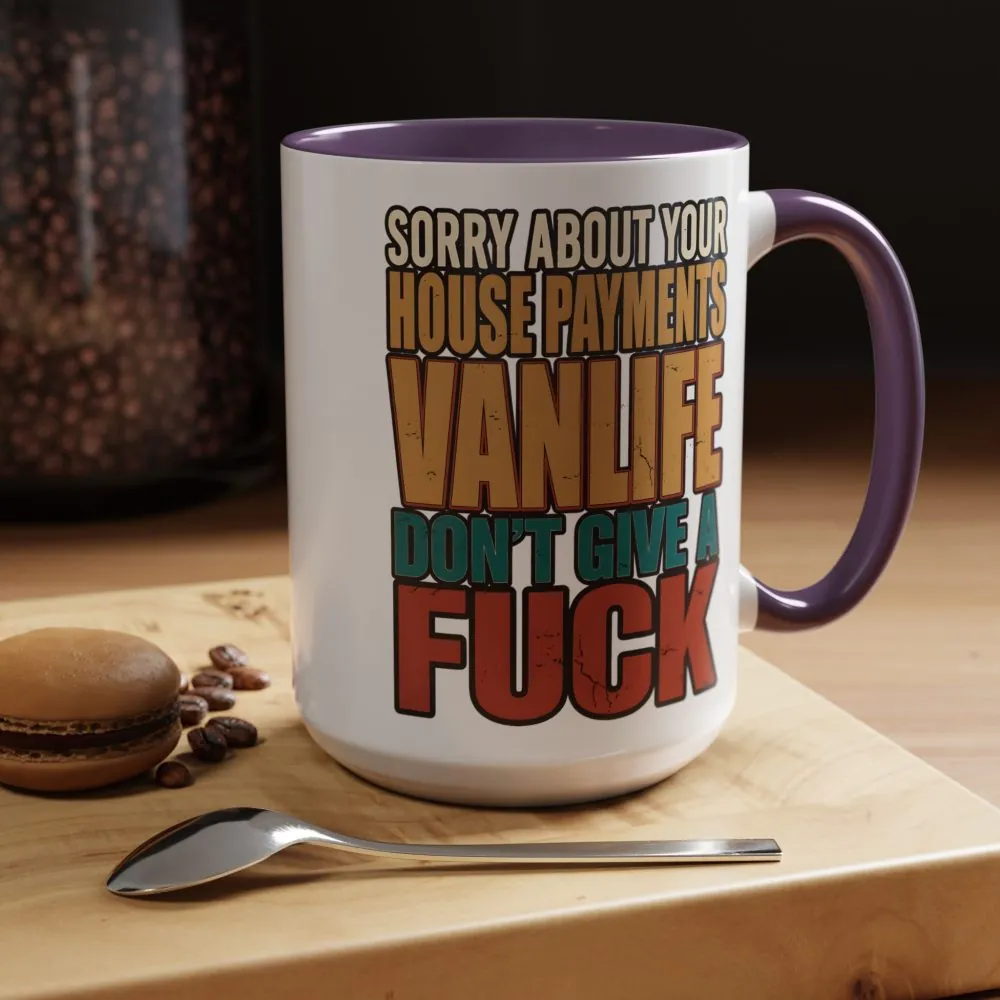 Accent Coffee Mug (11, 15oz) — "Sorry About Your House Payments" Design F**K-Line