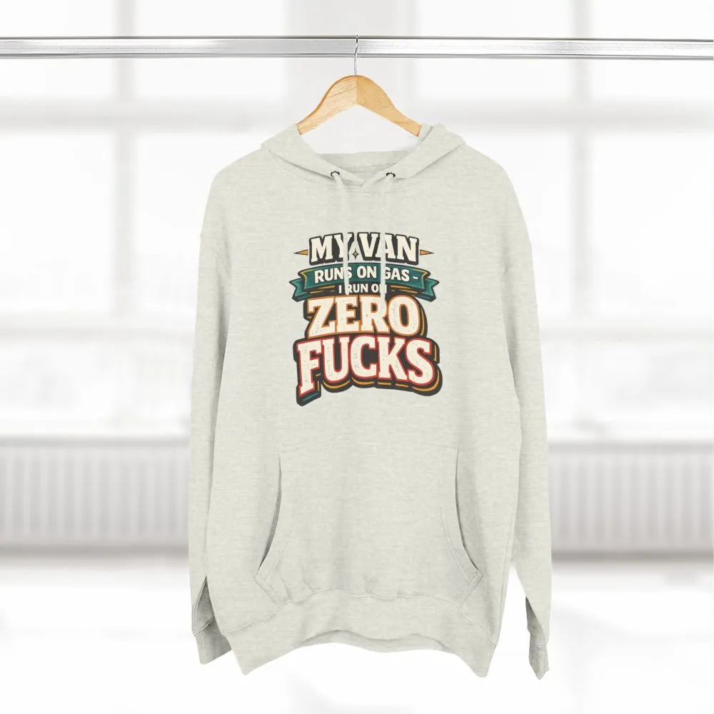 Three-Panel Fleece Hoodie - "My Van Runs On Gas" Design F**K-Line