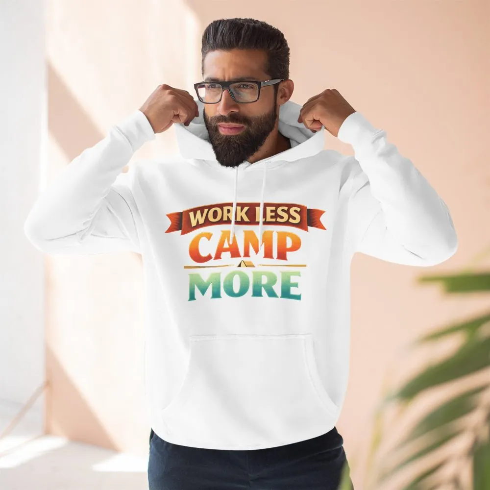 Three-Panel Fleece Hoodie - "Work Less-Camp More" Design Scenic-Line