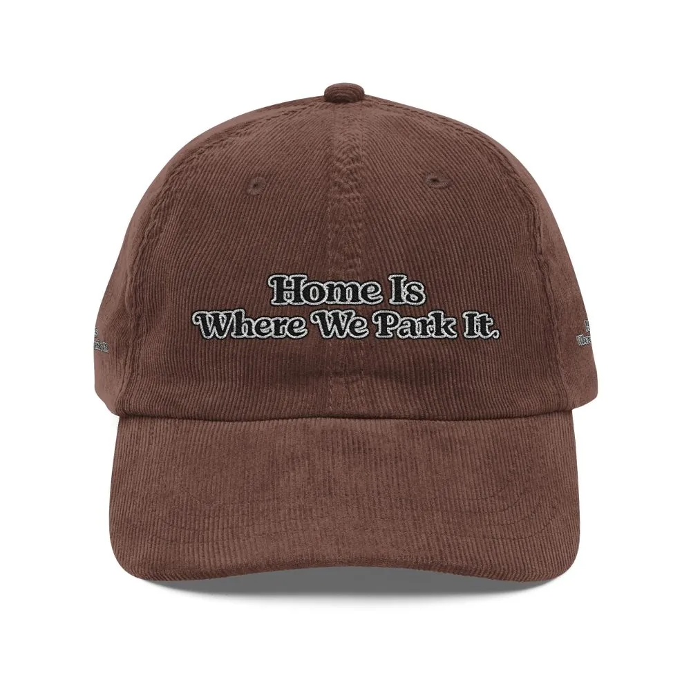 11706686928023893525_2048.jpeg Vintage Corduroy Cap (Embroidery) — "Home Is Where You Park It" Embroidered Hat