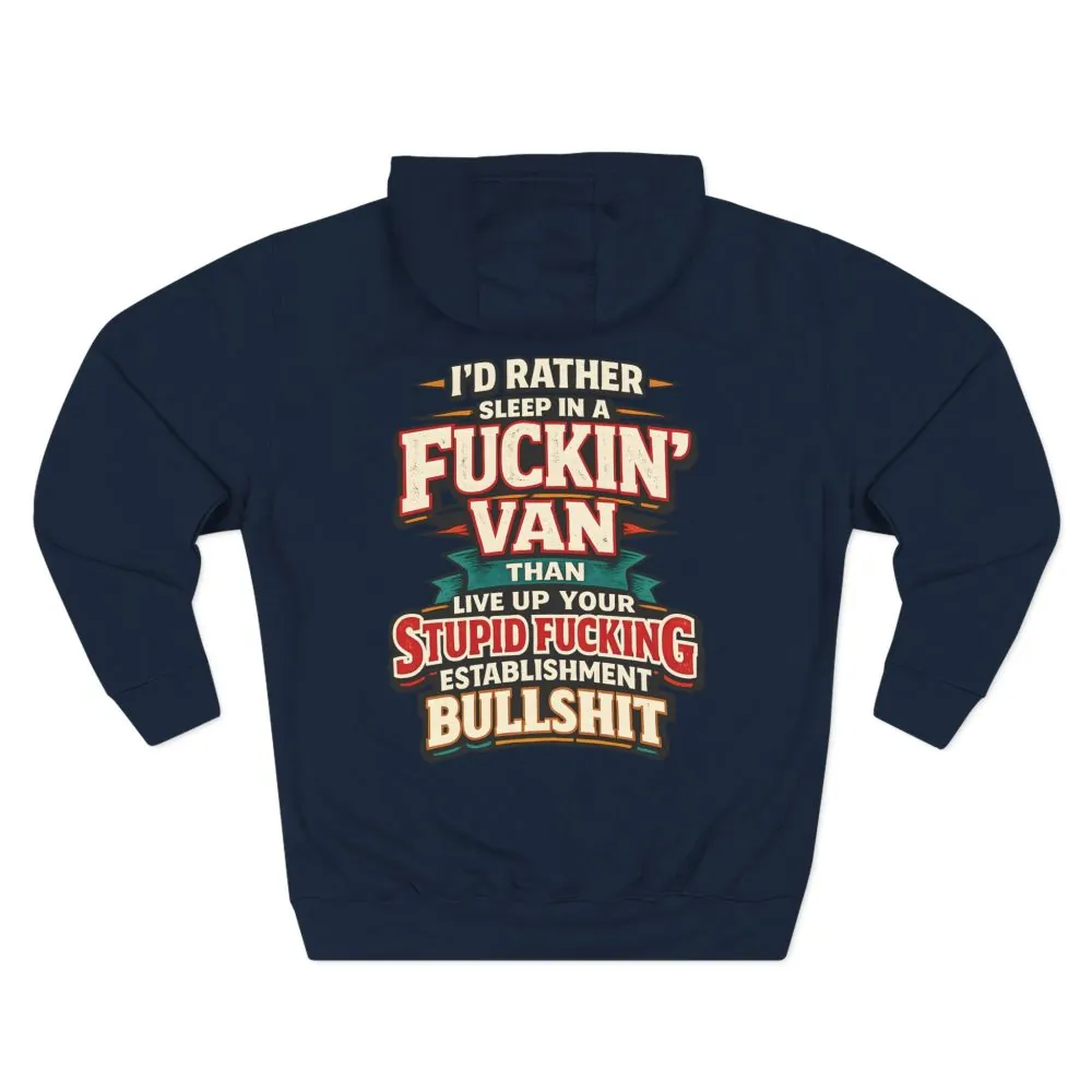 11716313871868945623_2048.jpeg Three-Panel Fleece Hoodie - "I´d Rather Sleep in A Fucking Van" Design F**K-Line