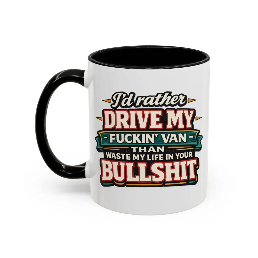 Accent Coffee Mug (11, 15oz) — "I´d Rather Drive My Fucking Van" Design F**K-Line
