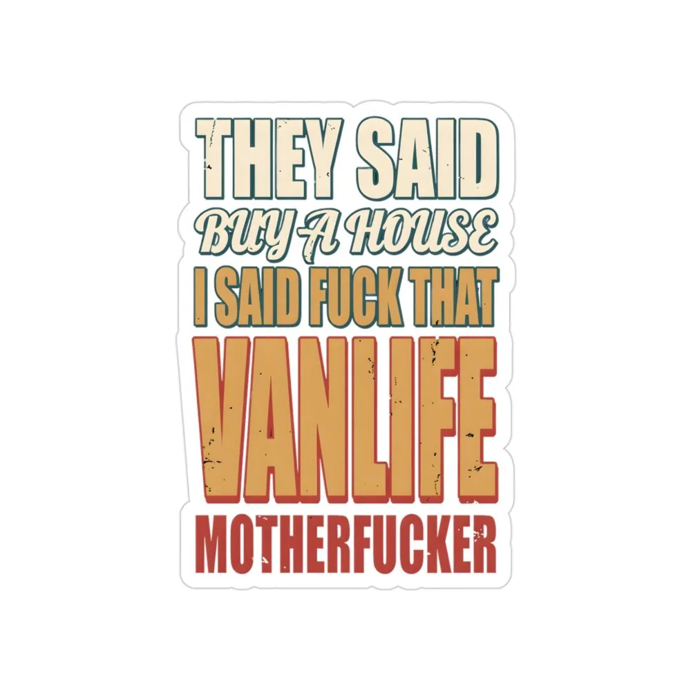 Transparent Outdoor Stickers – "They Said Buy A House" Design F**K-Line