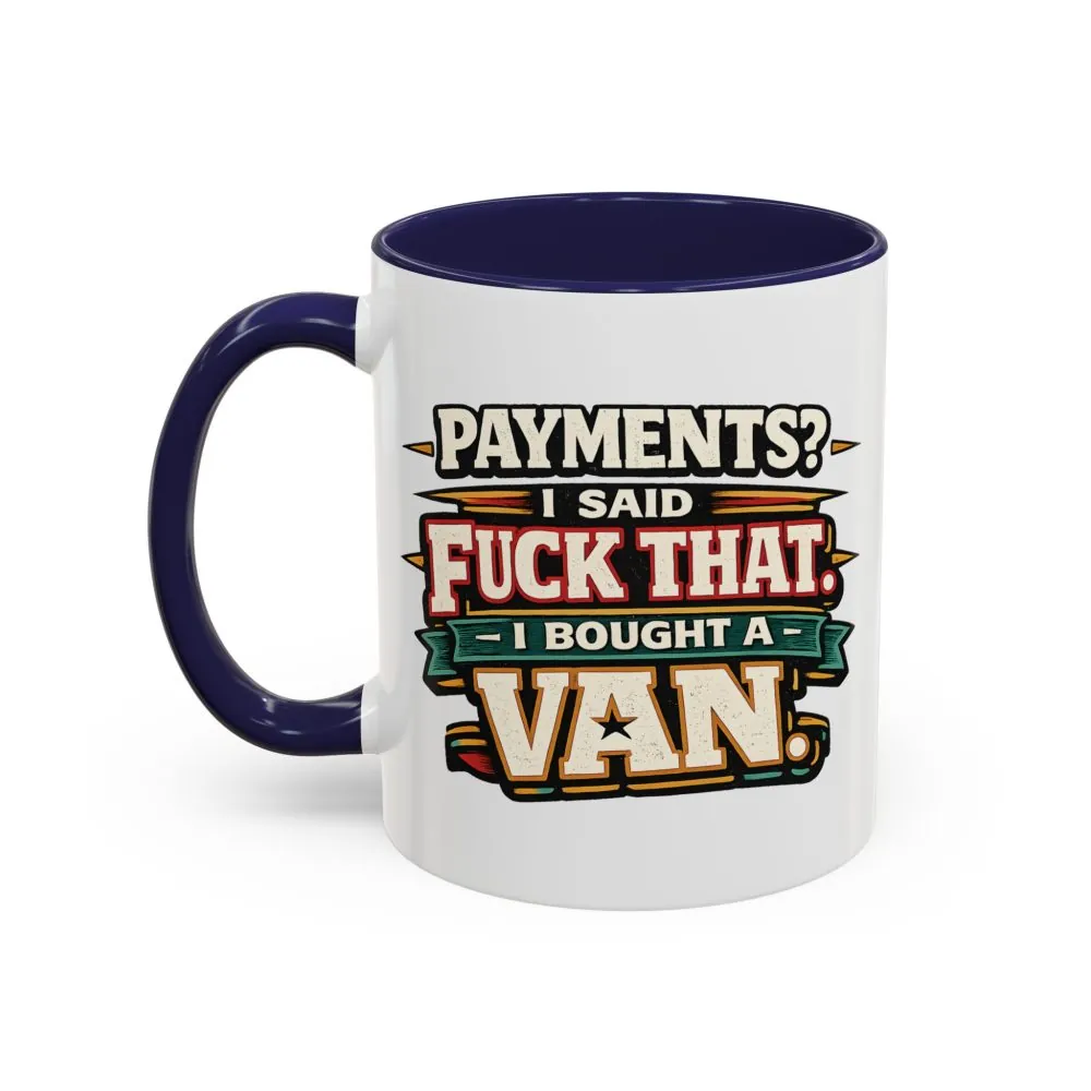 11794876743587932307_2048.jpeg Accent Coffee Mug (11, 15oz) — "Payments?I Said" Design F**K-Line
