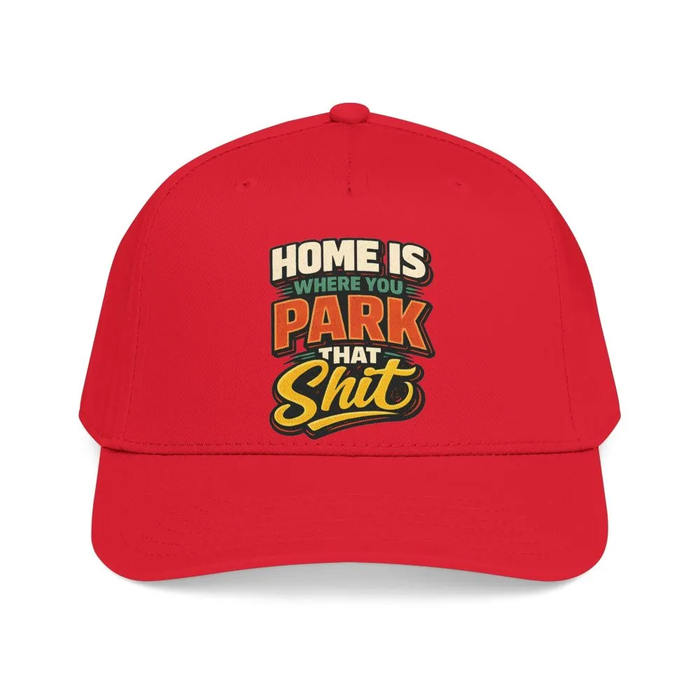 11805963088510662534_2048.jpeg Baseball Cap - "Home Is Where You Park That Shit" Design F**K-Line