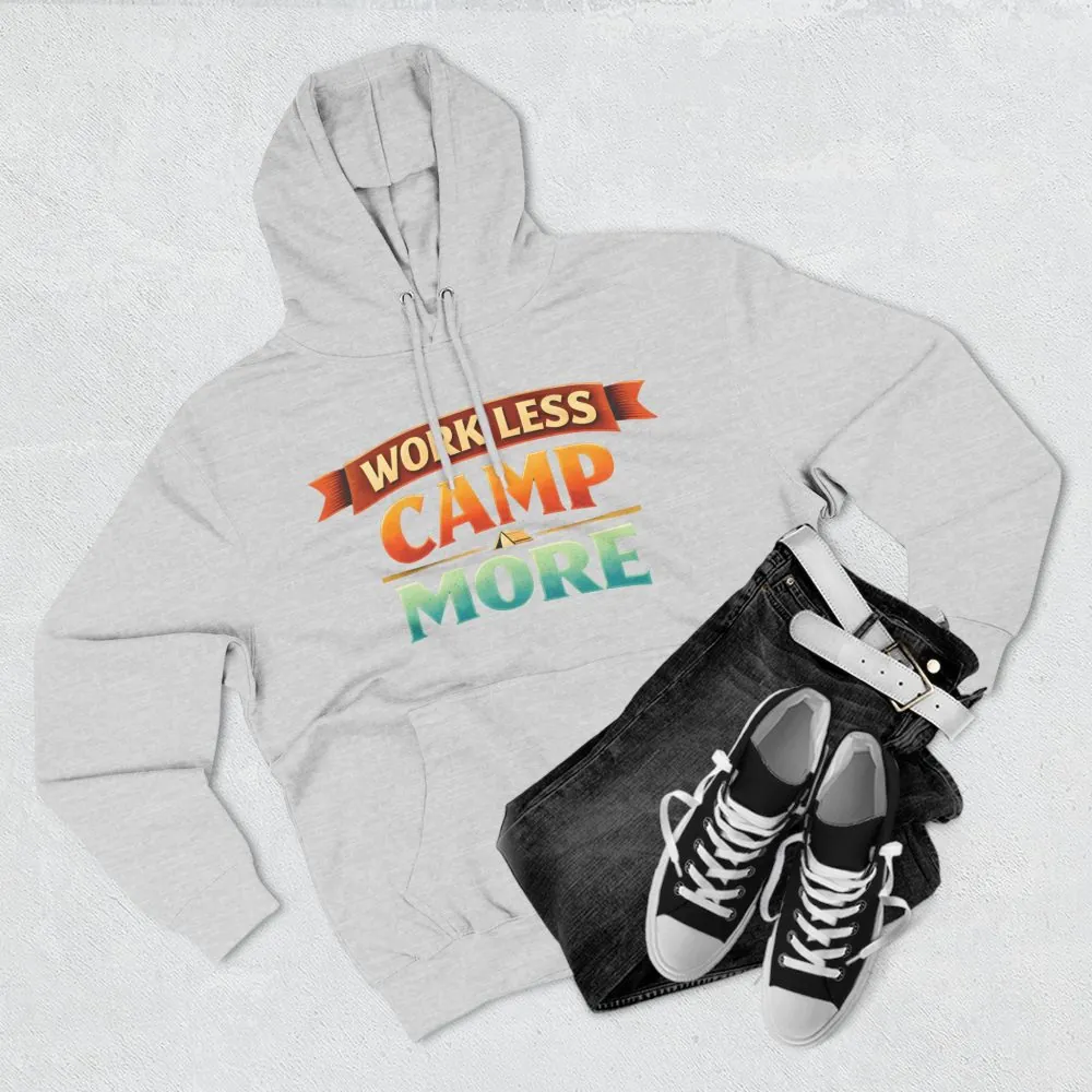 Three-Panel Fleece Hoodie - "Work Less-Camp More" Design Scenic-Line