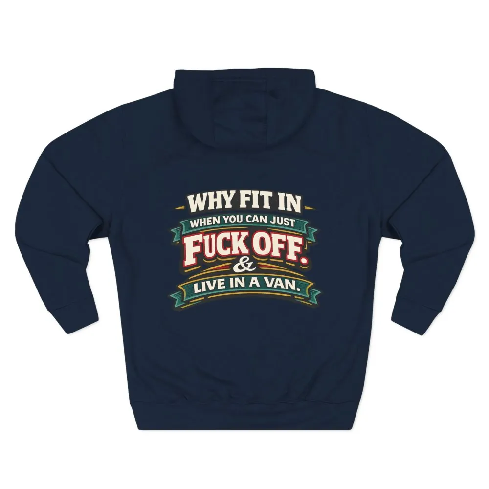 11840000627585413859_2048.jpeg Three-Panel Fleece Hoodie - "Why Fit In" Design F**K-Line