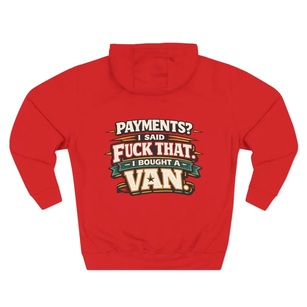 Three-Panel Fleece Hoodie - "Payments?I Said" Design F**K-Line