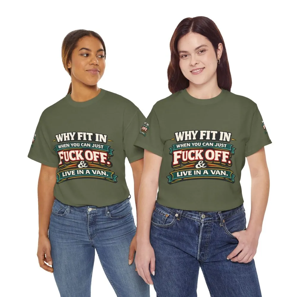 11885145526491239822_2048.jpeg Unisex Heavy Cotton Tee — "Why Fit In" Design F**K-Line