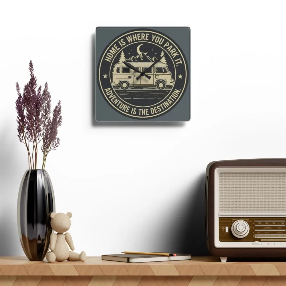11935426101763961175_2048.jpeg Acrylic Wall Clock — "Home Is Where You Park It-Adventure is the destination" Camper Van Outdoor Clock