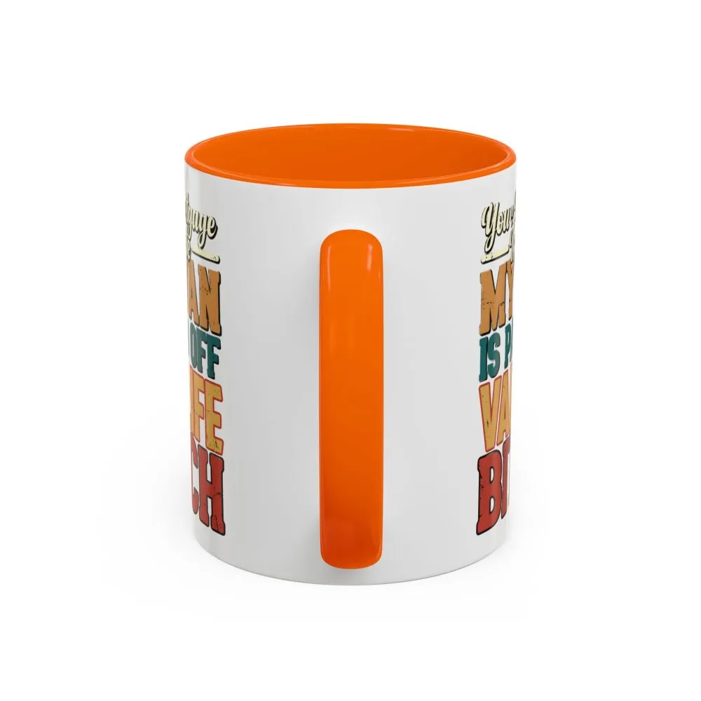 11999637902317862010_2048.jpeg Accent Coffee Mug (11, 15oz) — "Your Mortgage Is Cute" Design F**K-Line