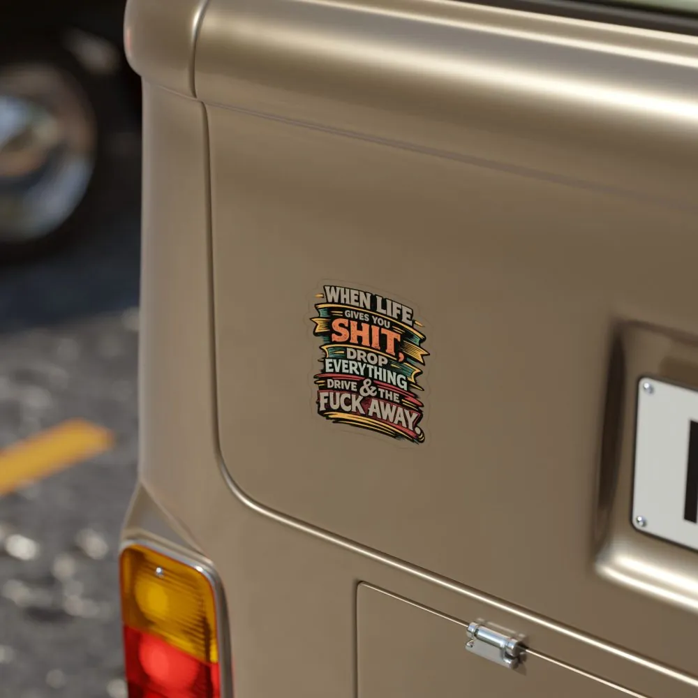 Transparent Outdoor Stickers – "When Live Gives You Shit" Design F**K-Line