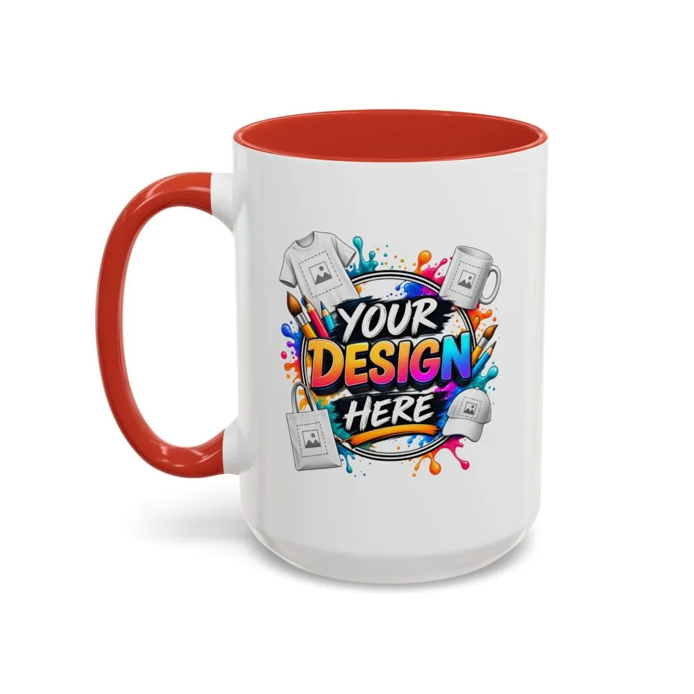 Accent Coffee Mug — Colorful 'Your Design Here' Artist Print (11/15 oz)