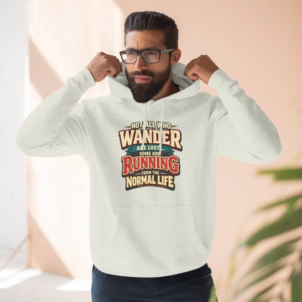 Three-Panel Fleece Hoodie - "Not All Who Wander Are Lost" Design F**K-Line
