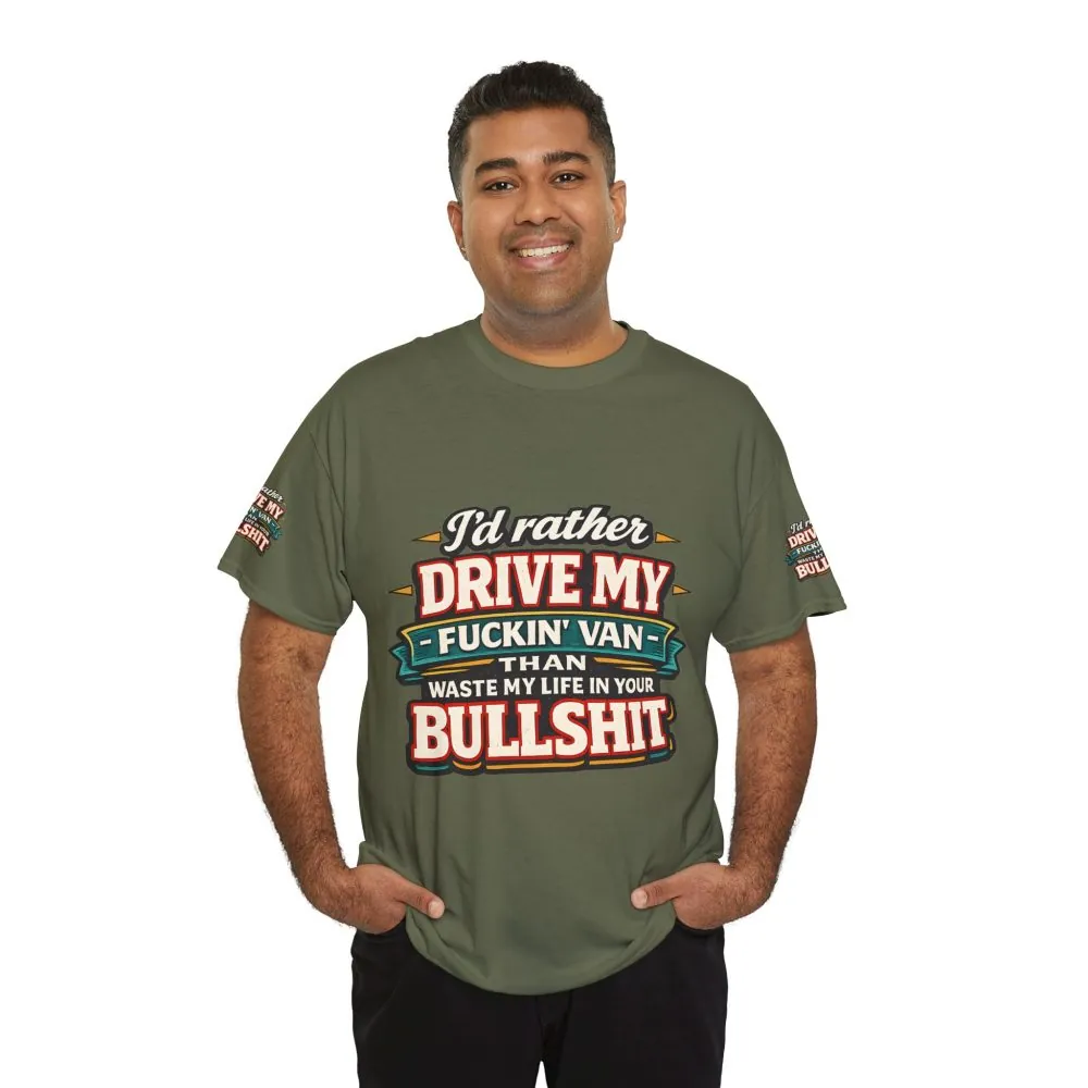 Unisex Heavy Cotton Tee — "I´d Rather Drive My Fucking Van" Design F**K-Line