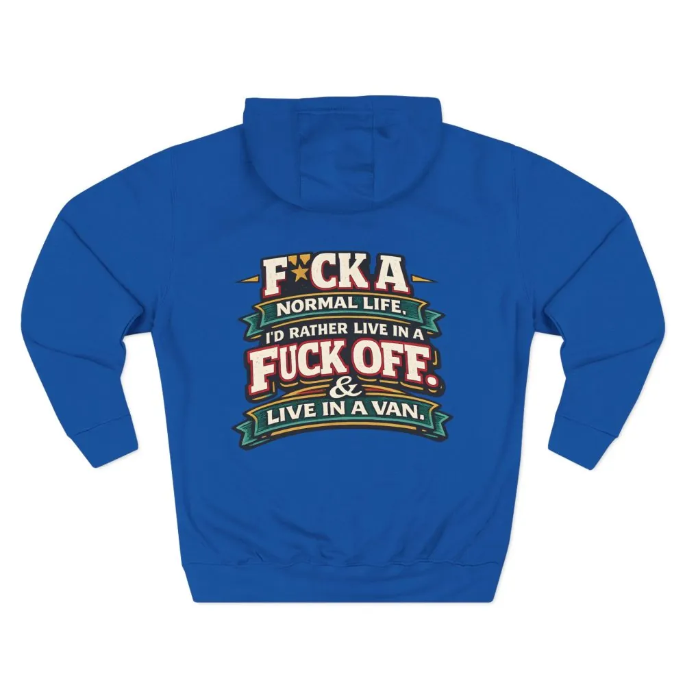 Three-Panel Fleece Hoodie - "Fuck A Normal Life" Design F**K-Line