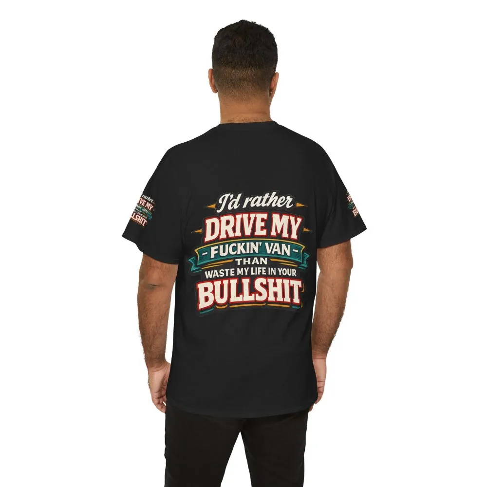 Unisex Heavy Cotton Tee — "I´d Rather Drive My Fucking Van" Design F**K-Line
