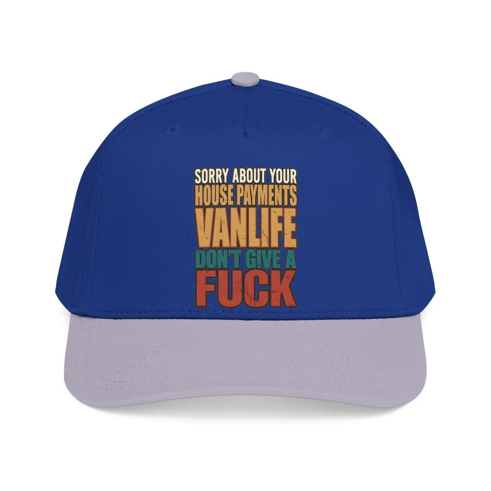 Baseball Cap - "Sorry About Your House Payments" Design F**K-Line