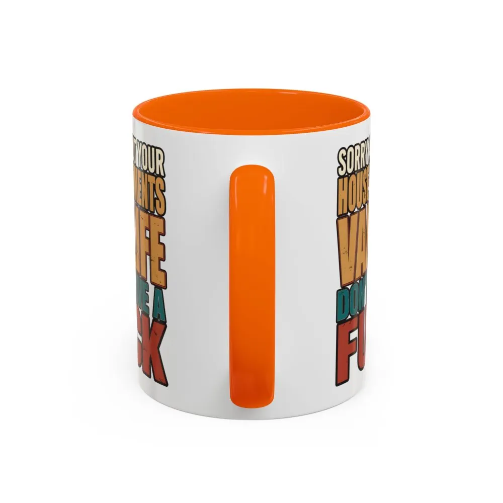 Accent Coffee Mug (11, 15oz) — "Sorry About Your House Payments" Design F**K-Line