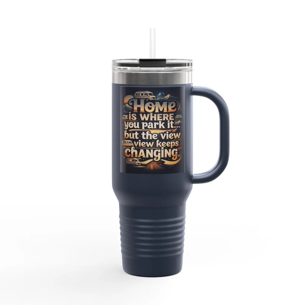 12424425574499733933_2048.jpeg Insulated Travel Mug — "Home Is Where You Park It -But The View keep Changing" RV Camper Design