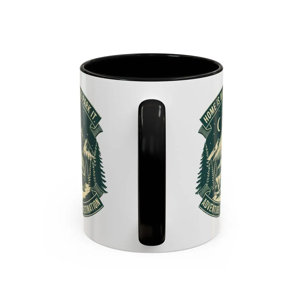 12435252637155322326_2048.jpeg Coffee Mug — "Home Is Where You Park It-Adventure is the destination" (11/15oz) (Both sides printed)