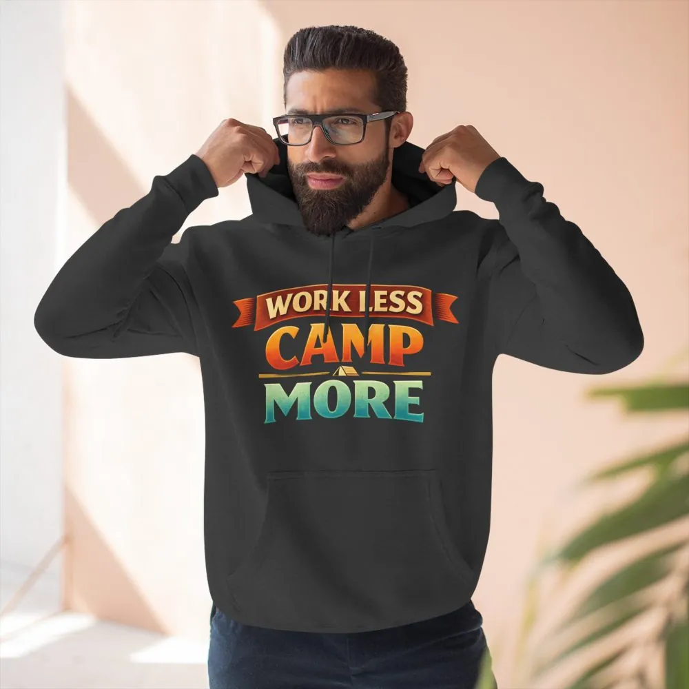 Three-Panel Fleece Hoodie - "Work Less-Camp More" Design Scenic-Line