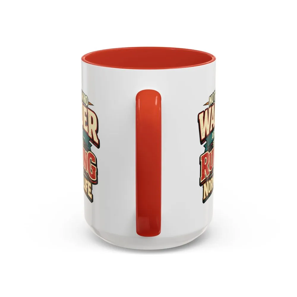12488731955310751725_2048.jpeg Accent Coffee Mug (11, 15oz) — "Not All Who Wander Are Lost" Design F**K-Line