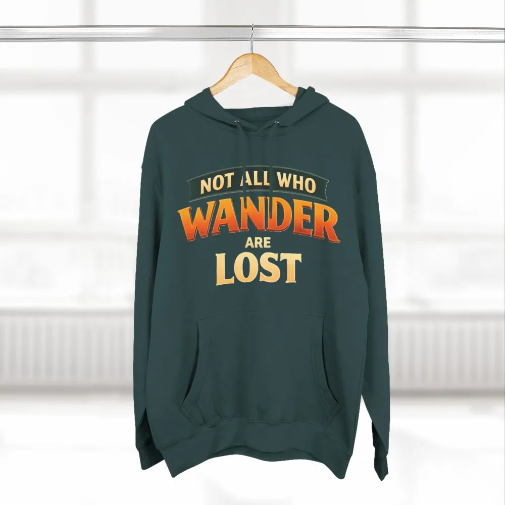 12498514853766163607_2048.jpeg Three-Panel Fleece Hoodie - "Not All Who Wander Are Lost" Design Scenic-Line