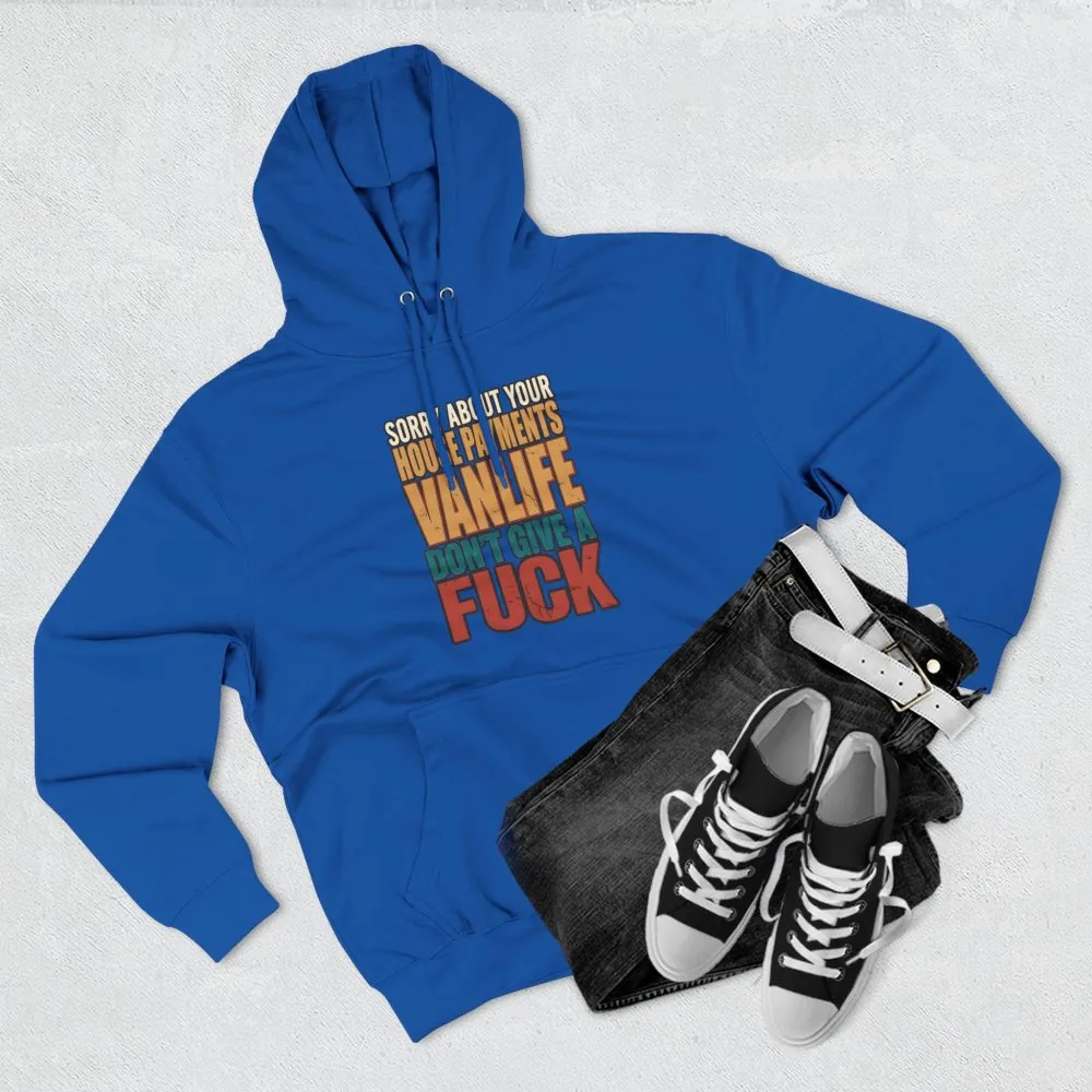 12534153663866643270_2048.jpeg Three-Panel Fleece Hoodie - "Sorry About Your House Payments" Design F**K-Line