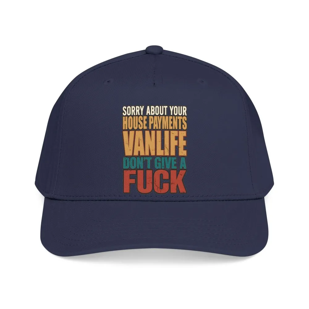 Baseball Cap - "Sorry About Your House Payments" Design F**K-Line