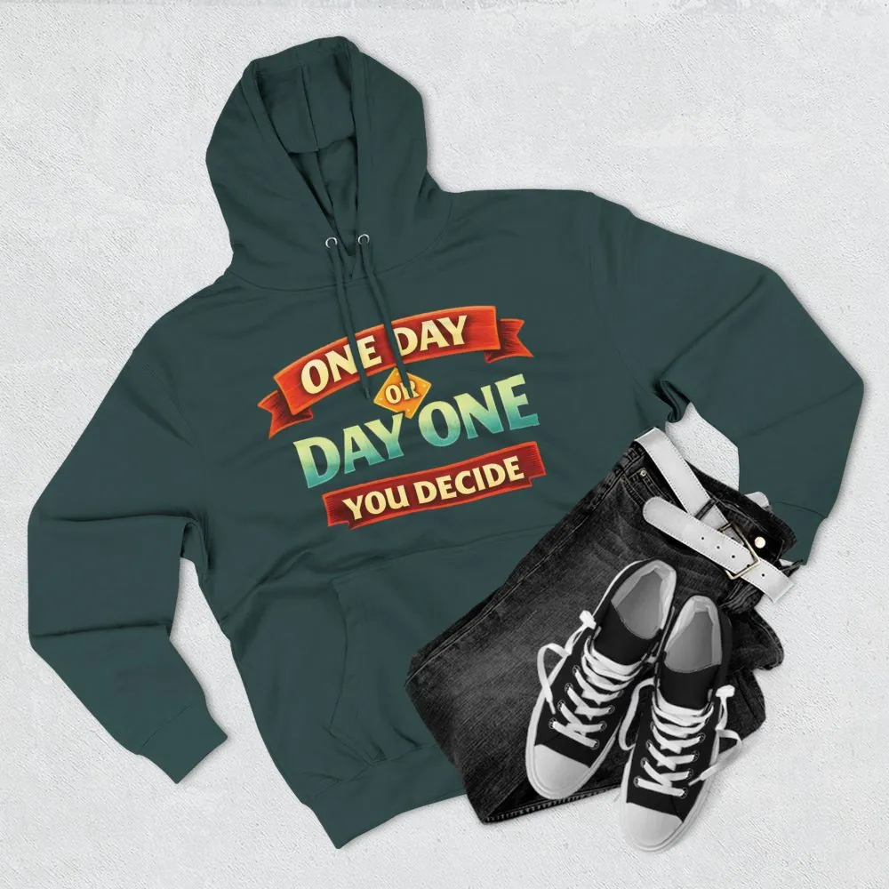 12616374072358235416_2048.jpeg Three-Panel Fleece Hoodie - "One Day Or Day One" Design Scenic-Line
