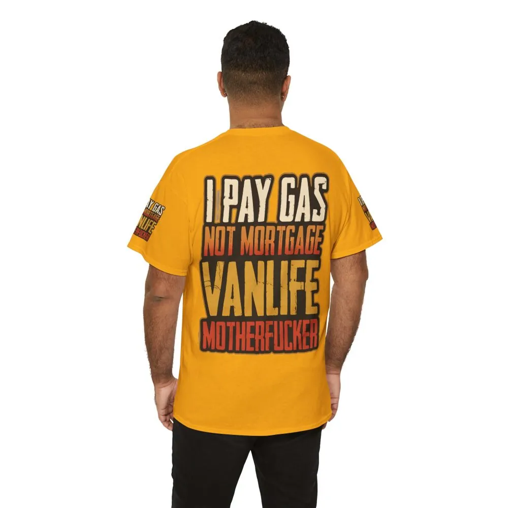 Unisex Heavy Cotton Tee — "I Pay Gas Not Mortgage" Design F**K-Line