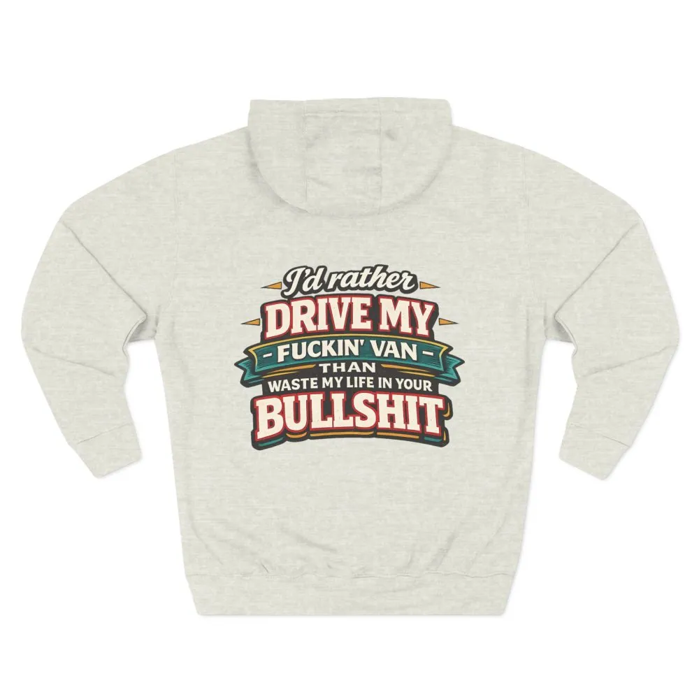 12751823115213585069_2048.jpeg Three-Panel Fleece Hoodie - "I´d Rather Drive My Fucking Van" Design F**K-Line