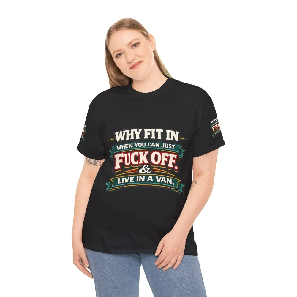 12790474549519500902_2048.jpeg Unisex Heavy Cotton Tee — "Why Fit In" Design F**K-Line
