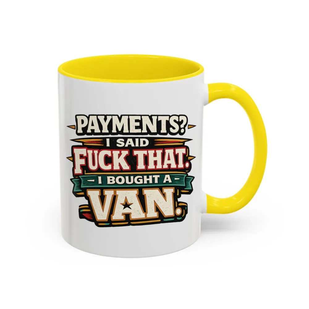 12864522882658507155_2048.jpeg Accent Coffee Mug (11, 15oz) — "Payments?I Said" Design F**K-Line