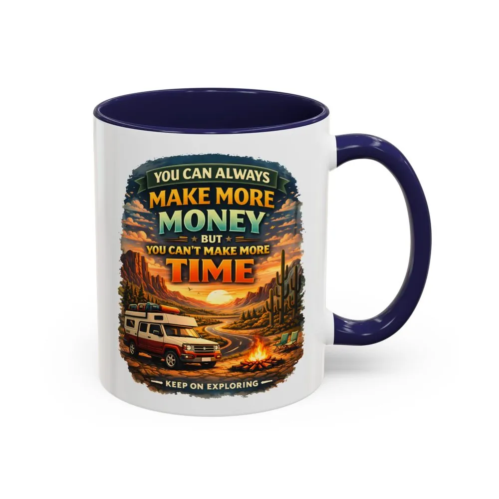 12886448124705070992_2048.jpeg Accent Coffee Mug (11, 15oz) — "You Can Always Make More Money" Design Scenic-Line