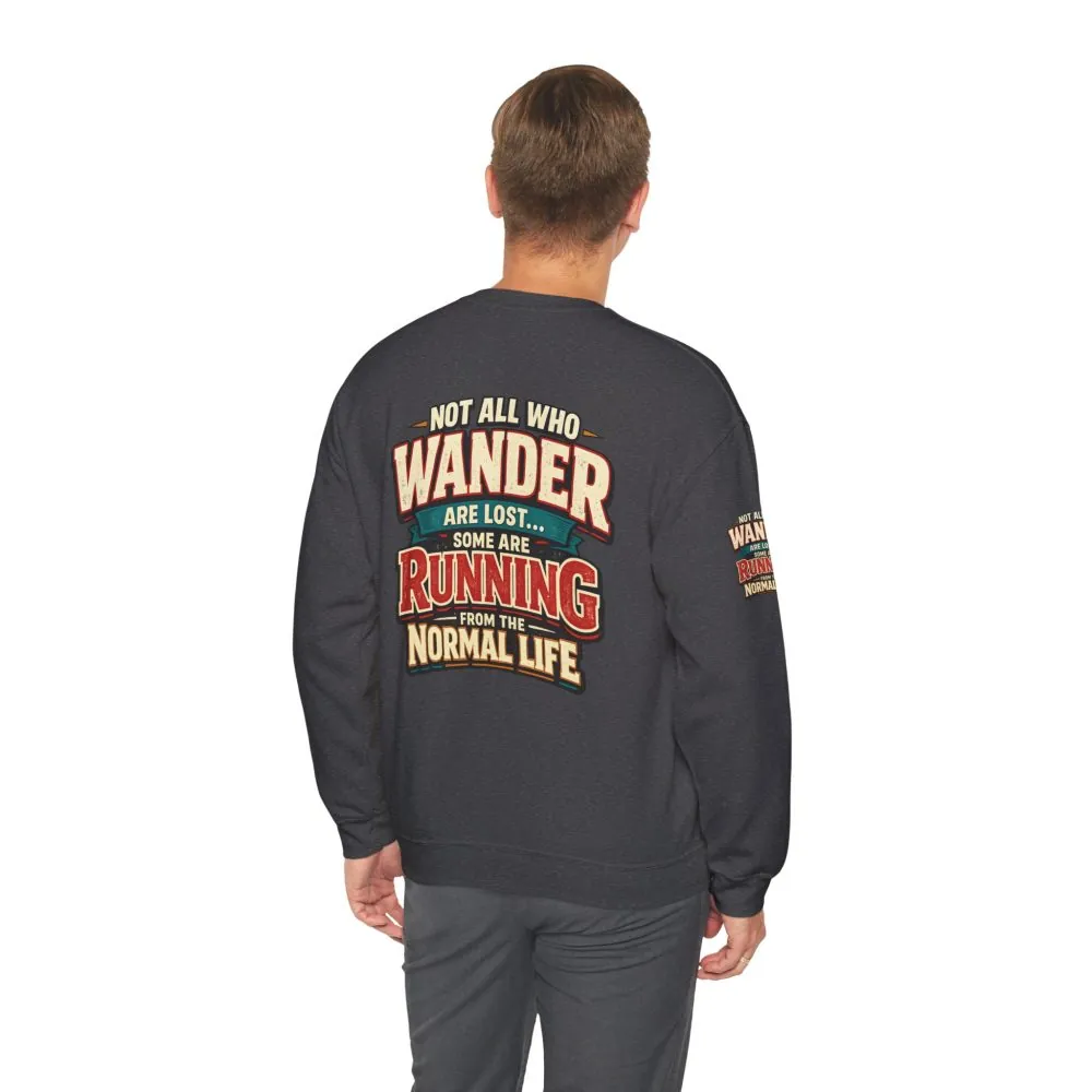 Unisex Heavy Blend™ Crewneck Sweatshirt — "Not All Who Wander Are Lost" Design F**K-Line