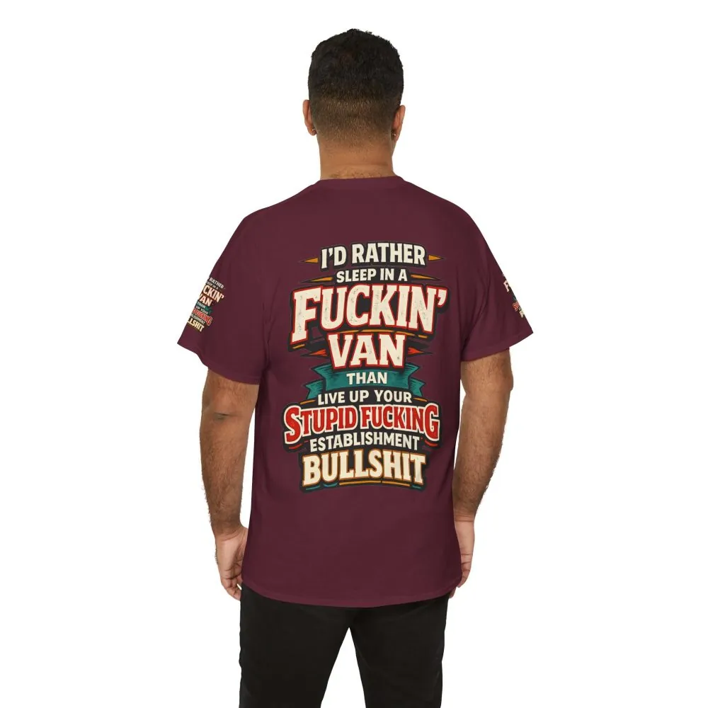 Unisex Heavy Cotton Tee — "I´d Rather Sleep in A Fucking Van" Design F**K-Line