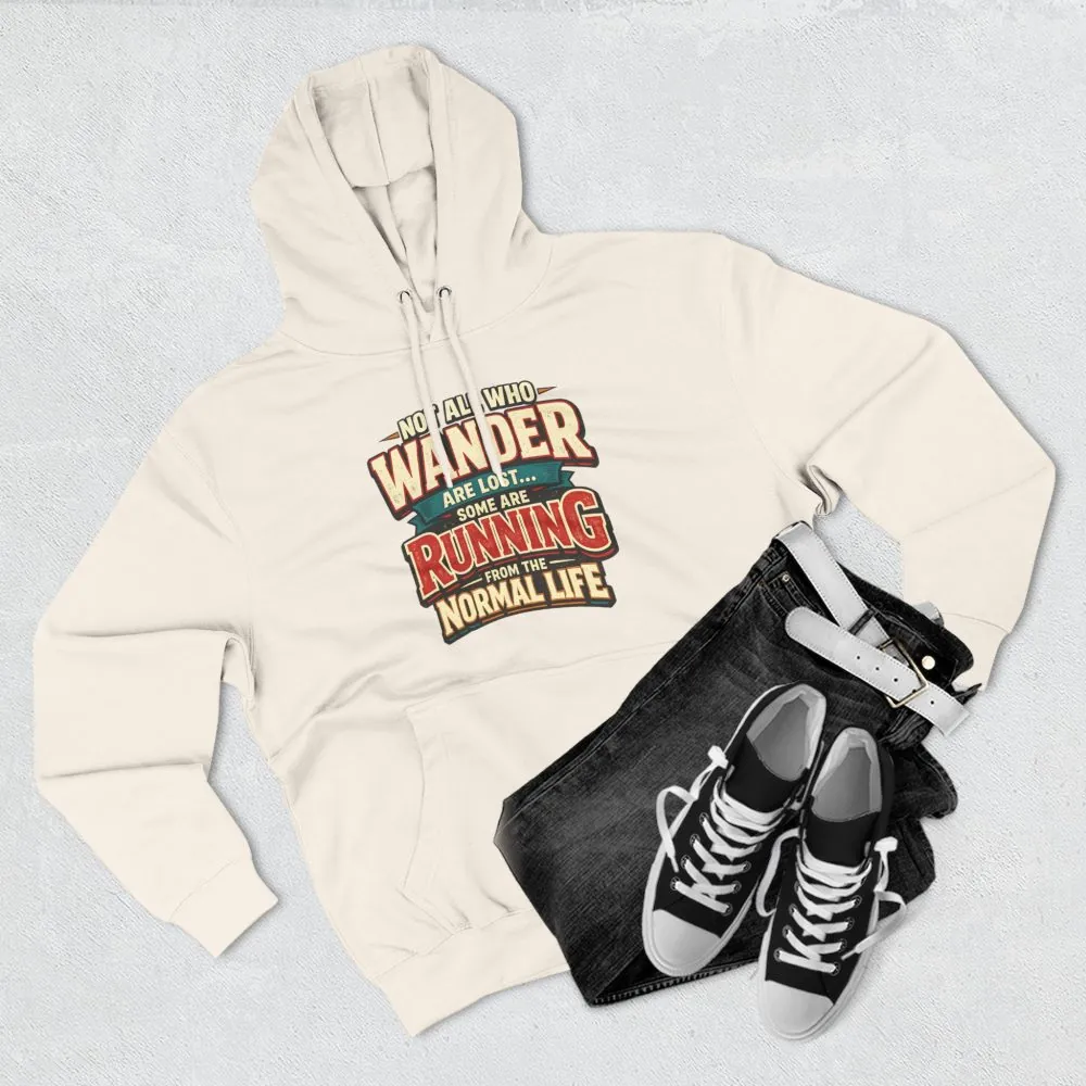 Three-Panel Fleece Hoodie - "Not All Who Wander Are Lost" Design F**K-Line