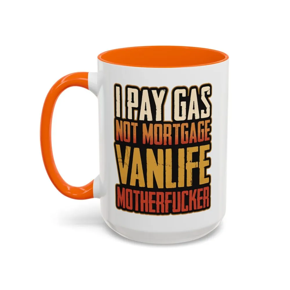 13026473045706737795_2048.jpeg Accent Coffee Mug (11, 15oz) — "I Pay Gas Not Mortgage" Design F**K-Line