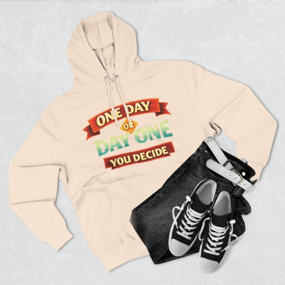 13065887417971146854_2048.jpeg Three-Panel Fleece Hoodie - "One Day Or Day One" Design Scenic-Line