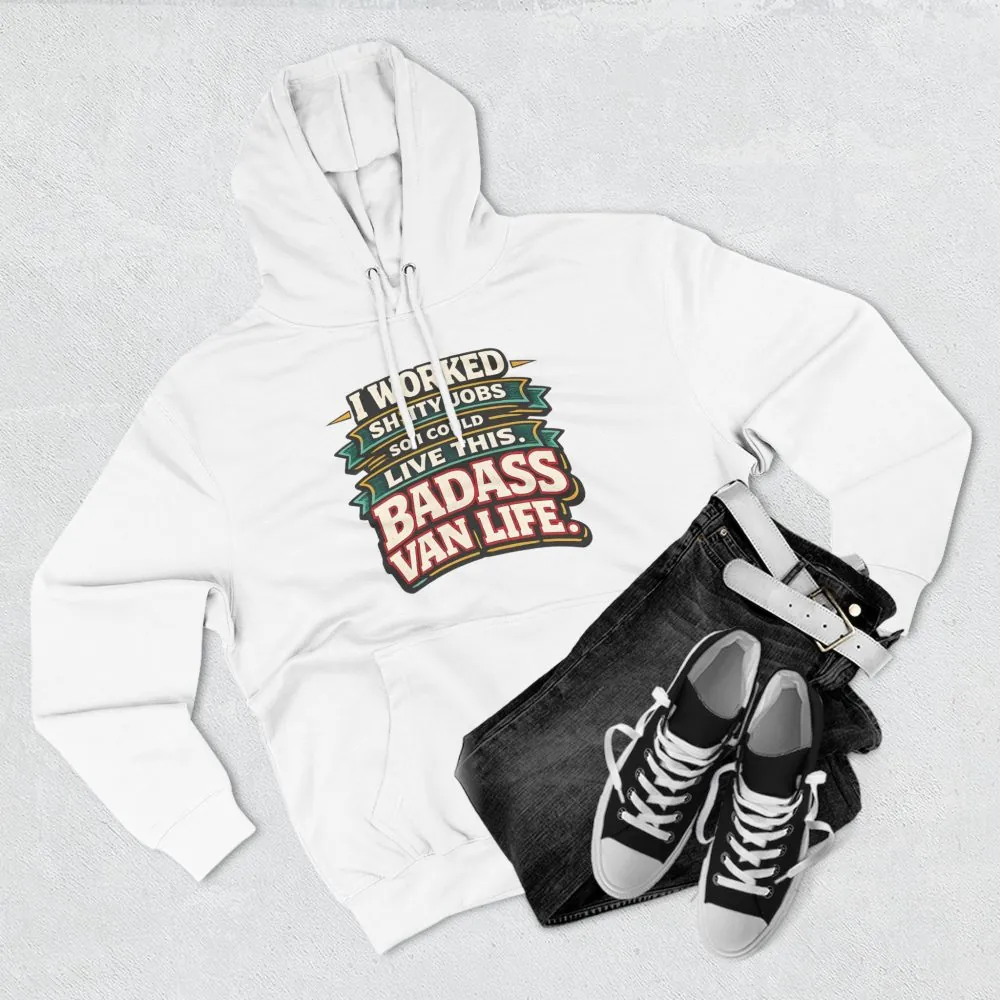 Three-Panel Fleece Hoodie - "I Worked Shitty Jobs" Design F**K-Line