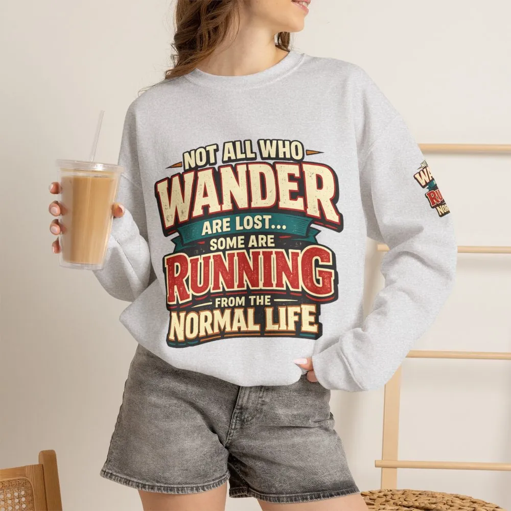 Unisex Heavy Blend™ Crewneck Sweatshirt — "Not All Who Wander Are Lost" Design F**K-Line