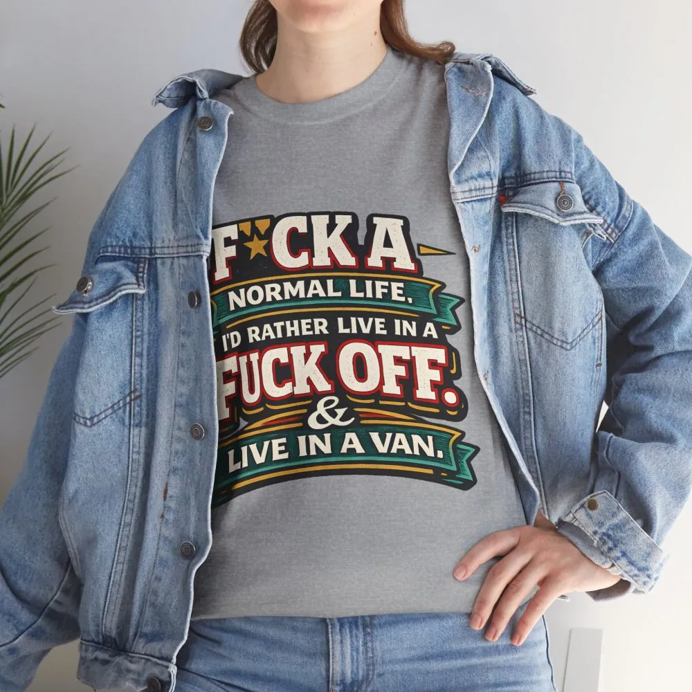 Unisex Heavy Cotton Tee — "Fuck A Normal Life" Design F**K-Line