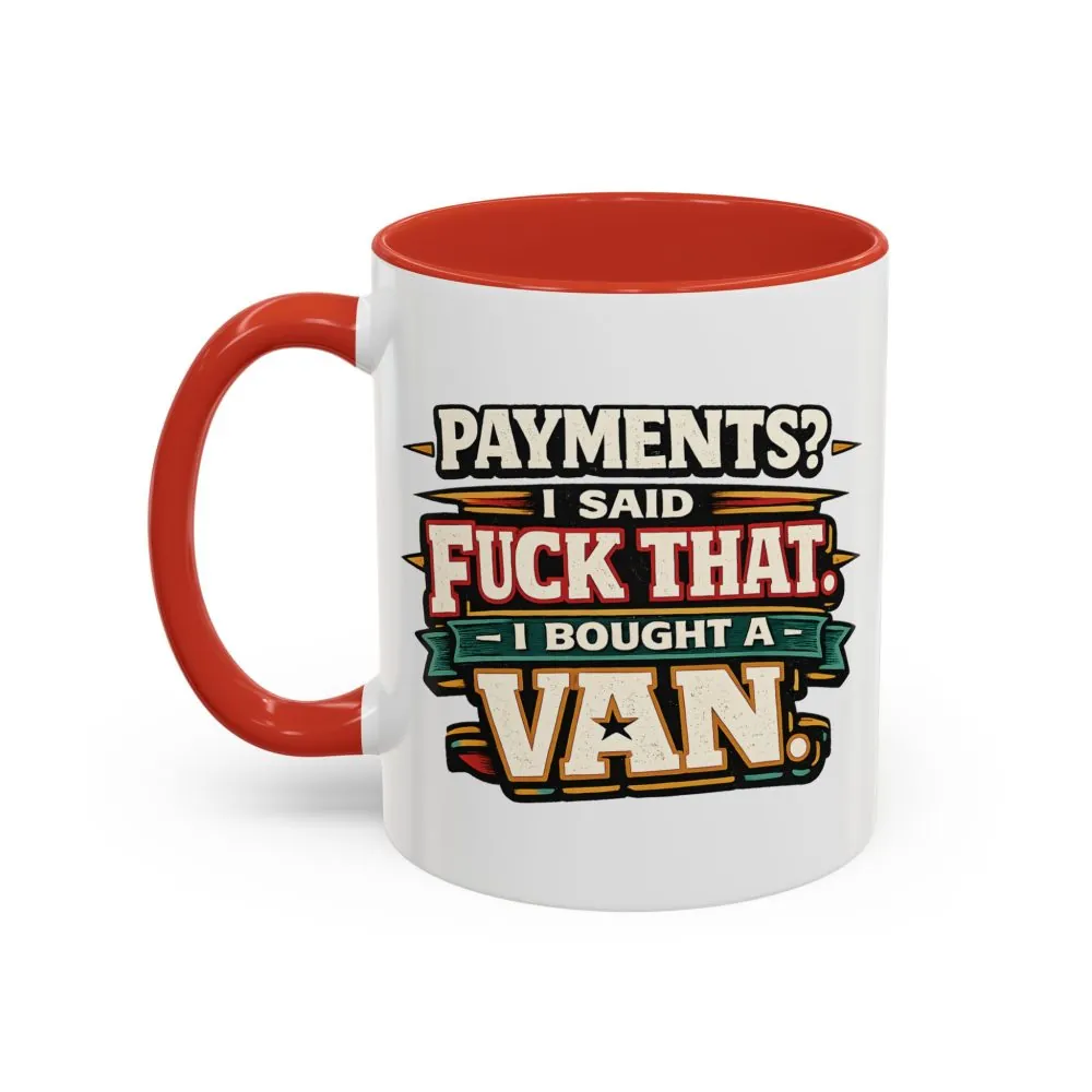 13201374690469924795_2048.jpeg Accent Coffee Mug (11, 15oz) — "Payments?I Said" Design F**K-Line