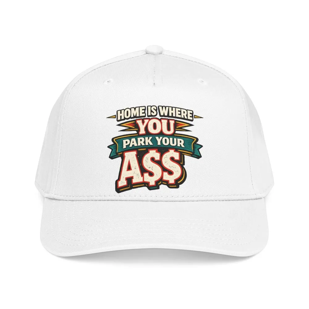 13207925937427719684_2048.jpeg Baseball Cap - "Home Is Where You Park Your Ass" Design F**K-Line
