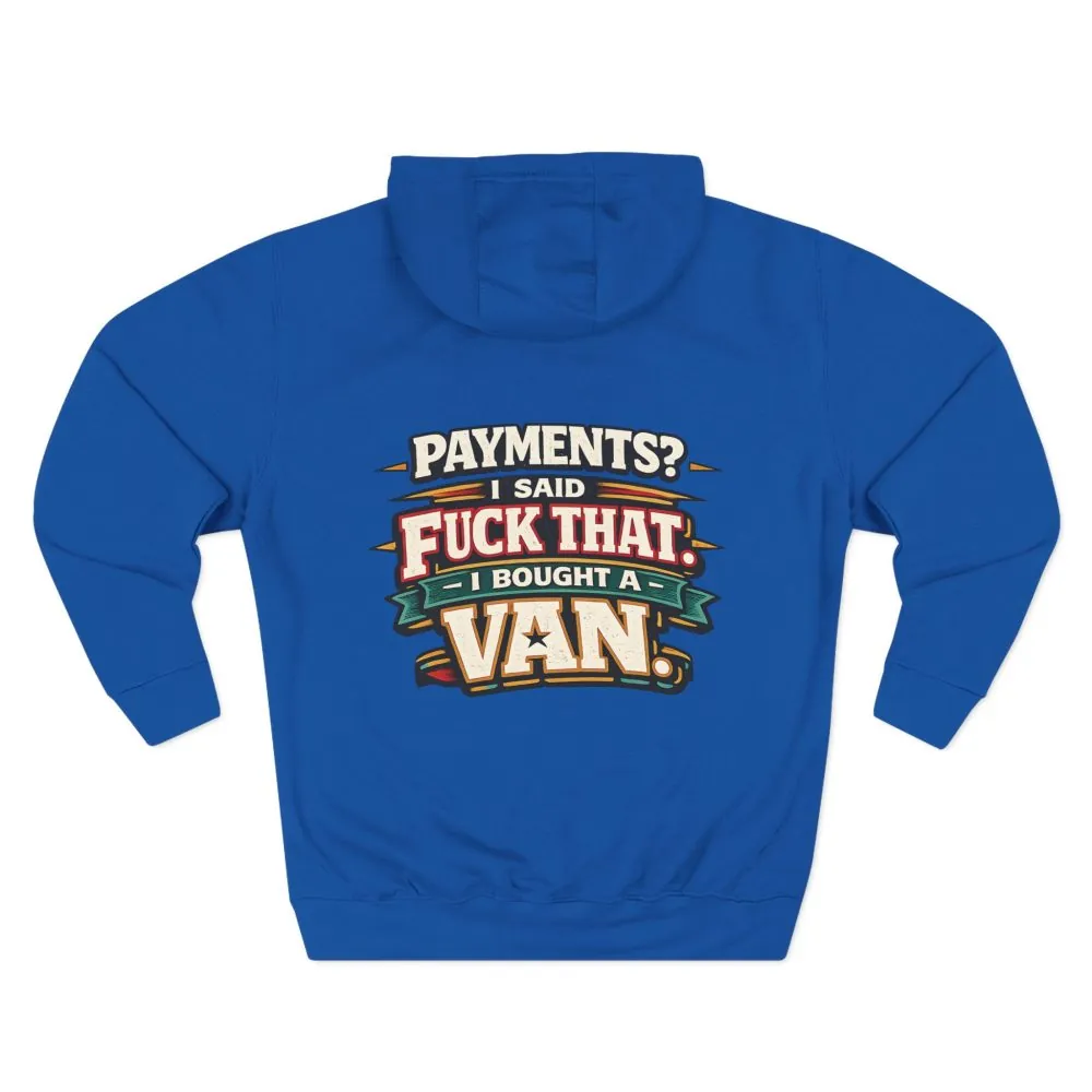 Three-Panel Fleece Hoodie - "Payments?I Said" Design F**K-Line