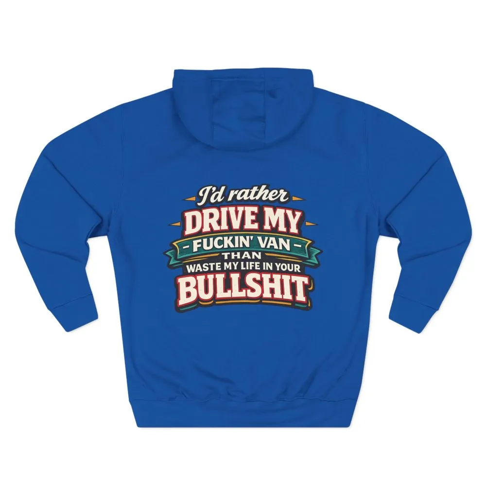 13333295359901135879_2048.jpeg Three-Panel Fleece Hoodie - "I´d Rather Drive My Fucking Van" Design F**K-Line