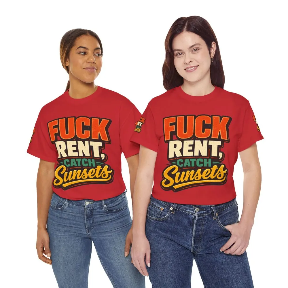 Unisex Heavy Cotton Tee — "Fuck Rent Catch Sunsets" Design F**K-Line