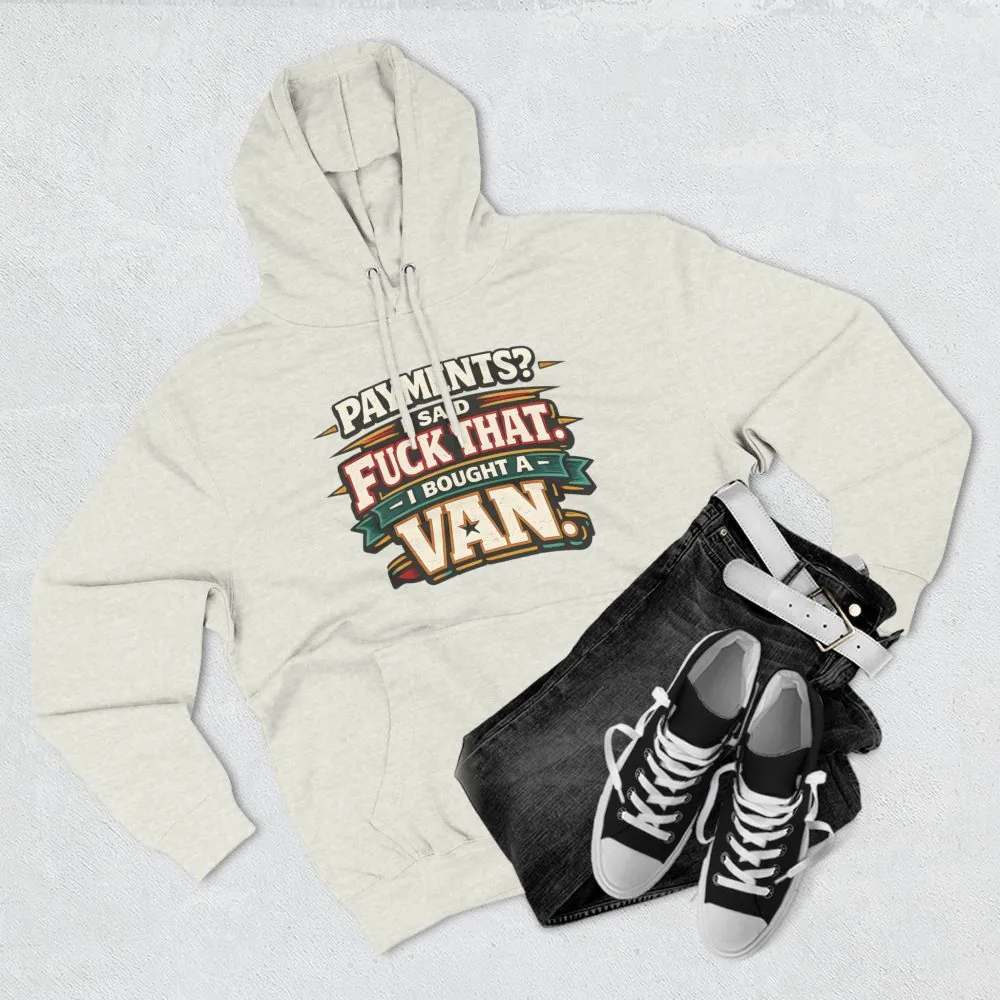Three-Panel Fleece Hoodie - "Payments?I Said" Design F**K-Line